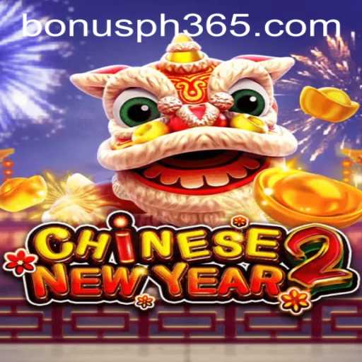Discover CHINESENEWYEAR2: An Exciting Journey into Gaming with PH365 Free Bonus